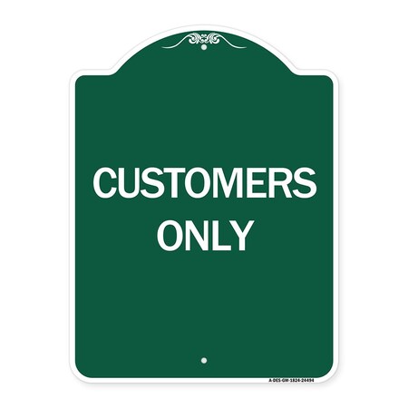 Signmission Designer Series Sign-Customers Only, Green & White Aluminum Sign, 18" x 24", GW-1824-24494 A-DES-GW-1824-24494